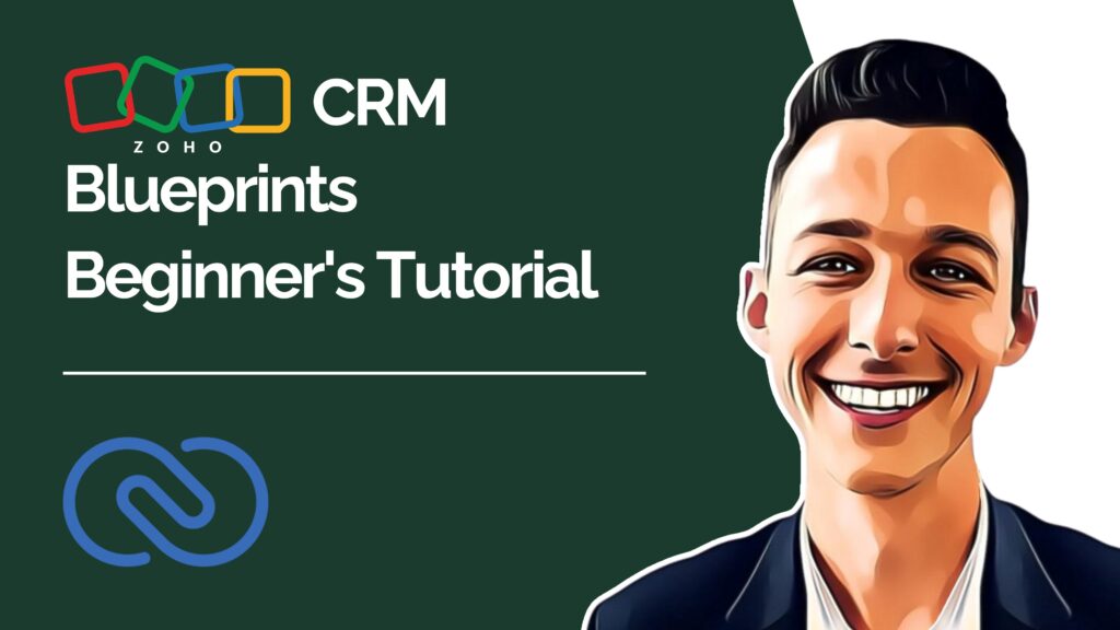 Zoho CRM Blueprints Beginner's Tutorial