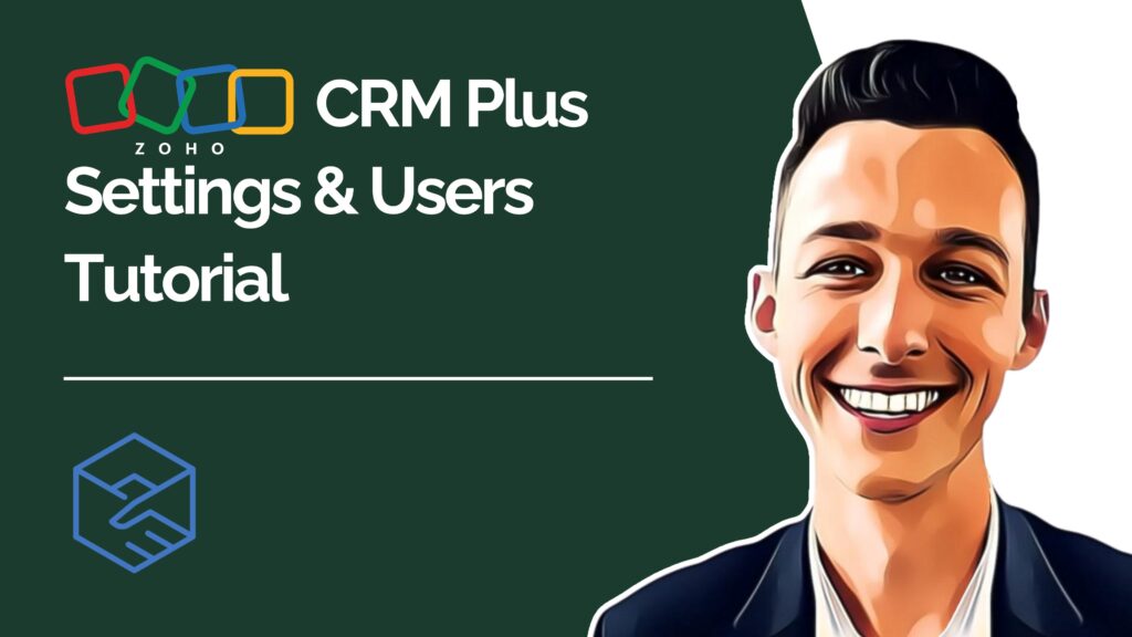 Zoho CRM Plus Settings & Users Tutorial youtube video thumbnail